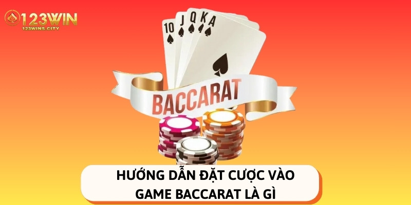 hướng dẫn cách chơi baccarat